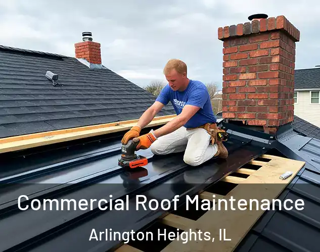  Commercial Roof Maintenance Arlington Heights, IL