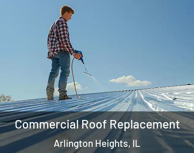  Commercial Roof Replacement Arlington Heights, IL