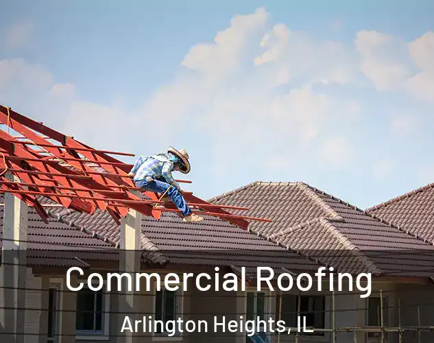  Commercial Roofing Arlington Heights, IL