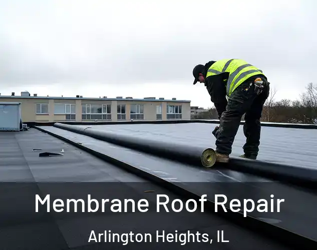  Membrane Roof Repair Arlington Heights, IL