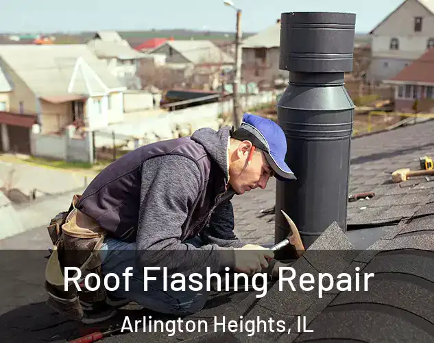  Roof Flashing Repair Arlington Heights, IL