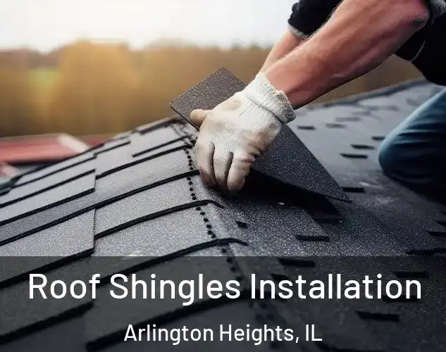  Roof Shingles Installation Arlington Heights, IL