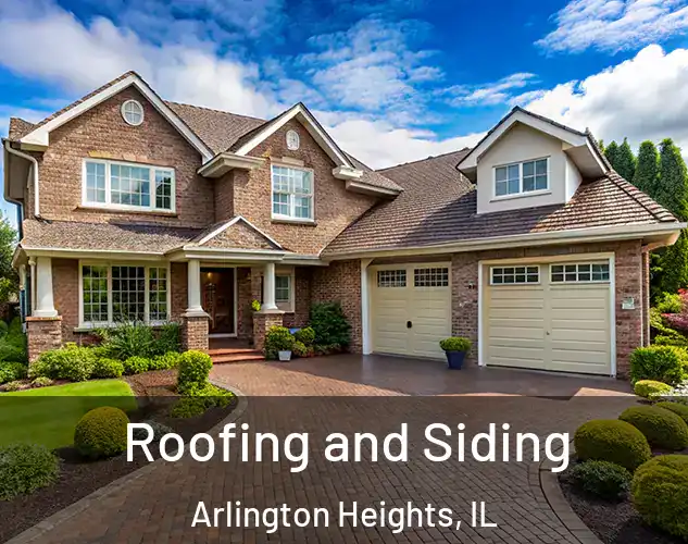  Roofing and Siding Arlington Heights, IL