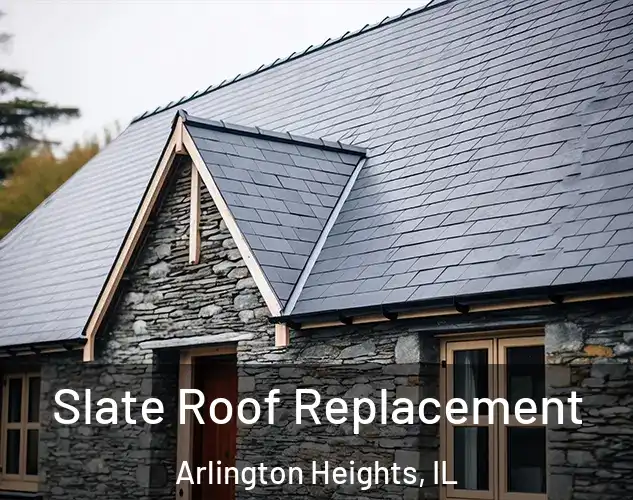  Slate Roof Replacement Arlington Heights, IL