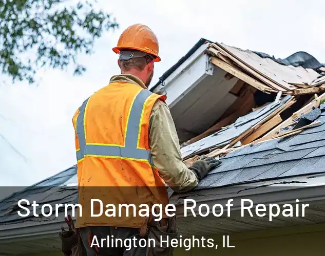  Storm Damage Roof Repair Arlington Heights, IL