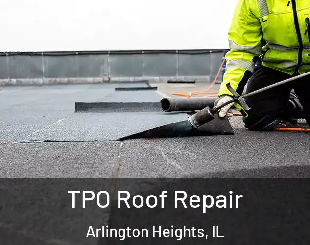  TPO Roof Repair Arlington Heights, IL